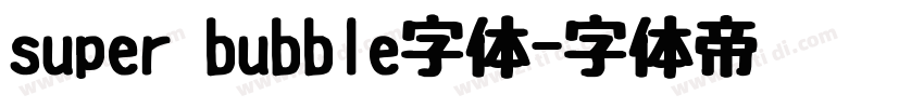super bubble字体字体转换